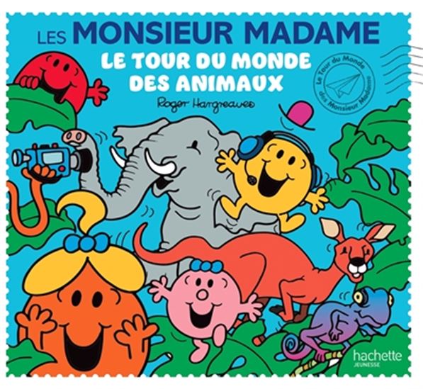 Le tour du monde des animaux: Le tour du monde des Monsieur Madame
