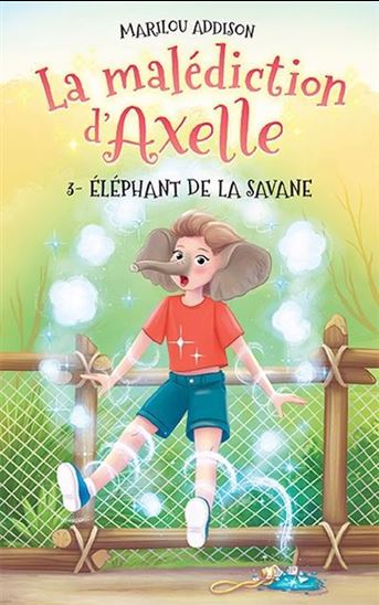 La Malédiction d'Axelle T03: Eléphant de la savane