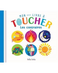 Les Contraires: Mon petit livre &agrave; toucher