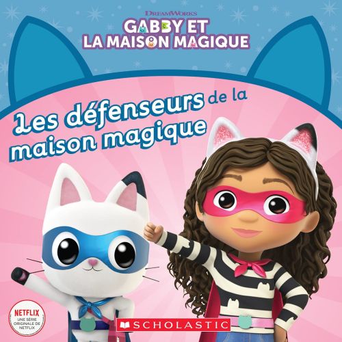 Gabby et la maison magique  Les défenseurs de la m