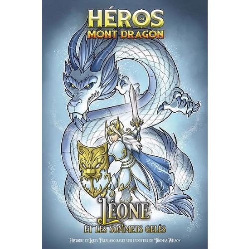 Héros du Mont Dragon T08: Léone et les Sommets Gelés