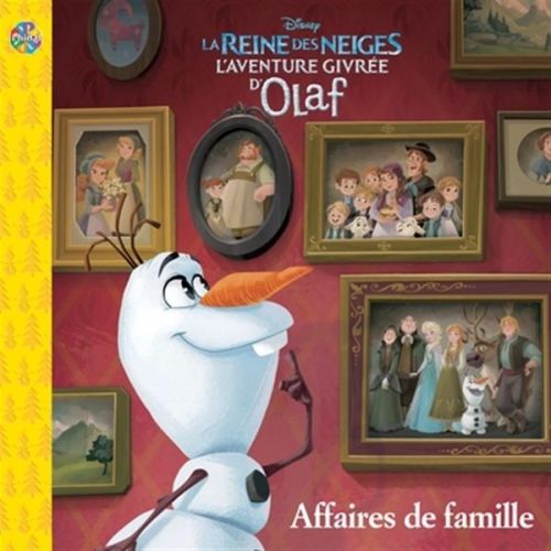 L'aventure givrée d'Olaf: Affaires de famille (Disney La Reine des Neiges)