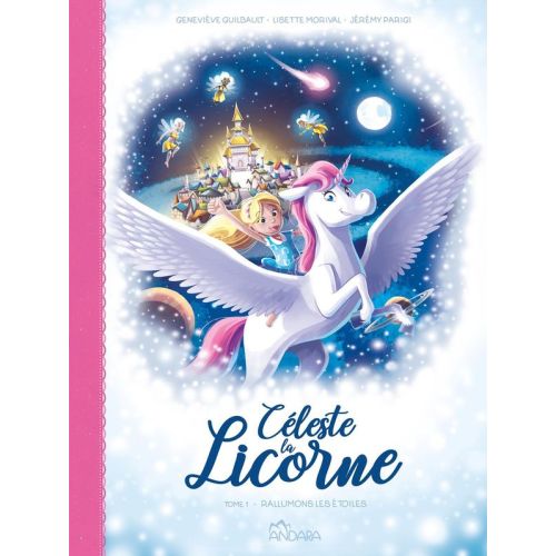 Céleste la Licorne 01  Rallumons les étoiles