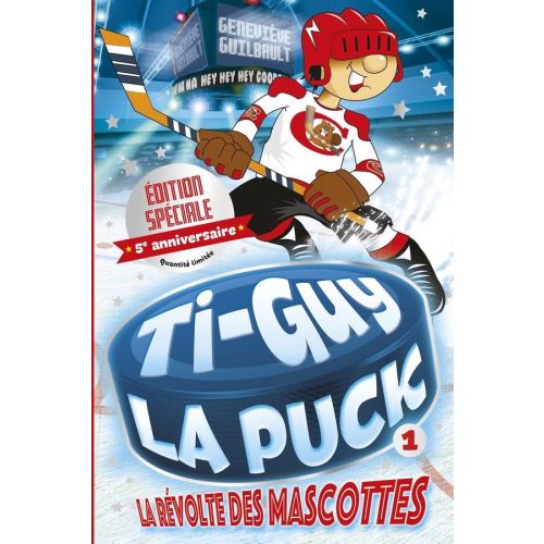Ti-Guy La Puck 01  La révolte des mascottes - Spécial 5e anniversaire