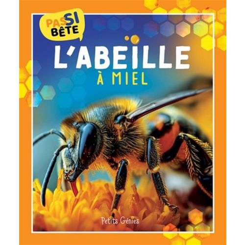 Pas si bête L'abeille à miel
