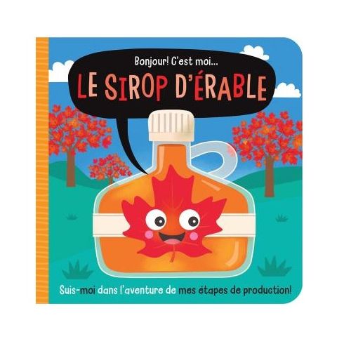Bonjour! C'est moi le sirop d'érable