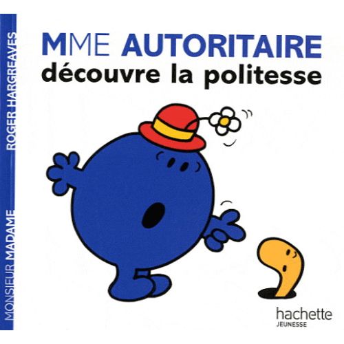 Soyez polie, Madame Autoritaire