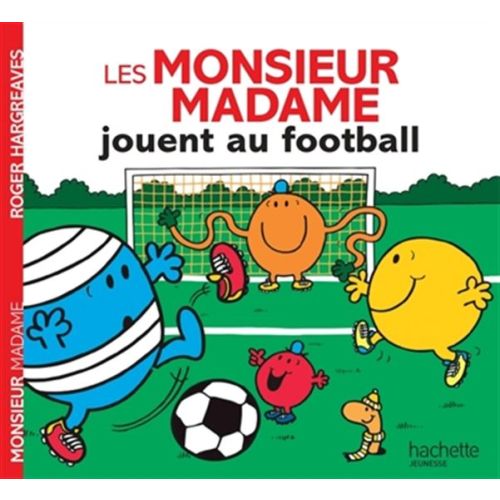Les Monsieur Madame jouent au football