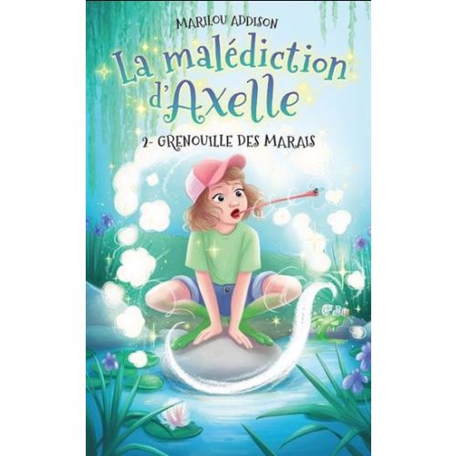 La malédiction d'Axelle T02 : Grenouille des marais