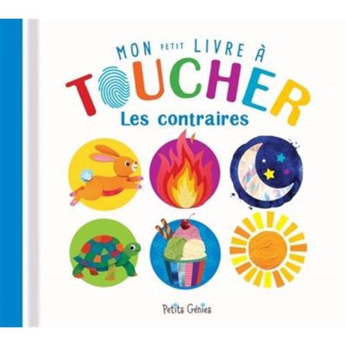 Les Contraires: Mon petit livre à toucher