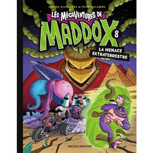Les Mégaventures de Maddox T8 : La Menace Extraterrestre