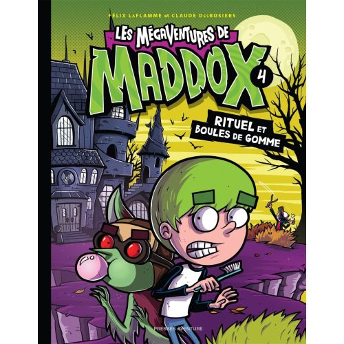 Les Mégaventures de Maddox T4 :Rituel et Boules de Gommes