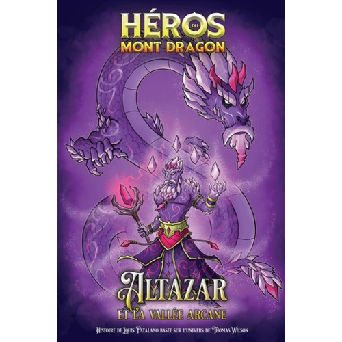 Héros du Mont Dragon 06  Altazar et la Vallée Arcane