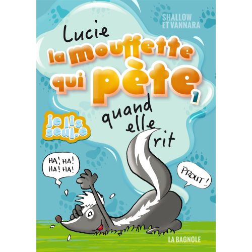 Lucie T01: Lucie la mouffette qui pète quand elle rit
