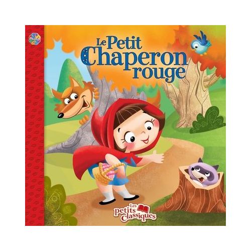 Le Petit Chaperon rouge: Les Petits classiques