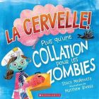 La Cervelle: Plus qu'une collation pour les zombies
