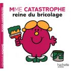 Madame Catastrophe, reine du bricolage