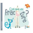 C'est quoi une fracture ? Livre TiDoc
