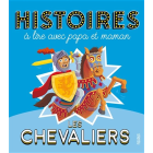 Histoires à lire avec papa et maman: Les chevaliers